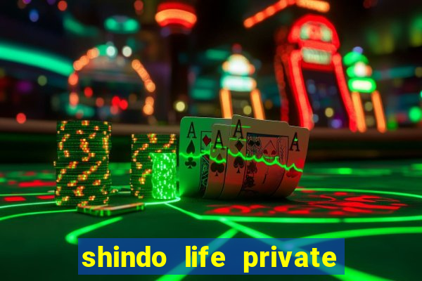 shindo life private server codes